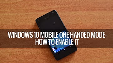 Windows 10 Mobile One Handed Mode-  How to Enable