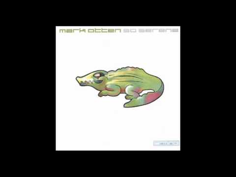 Mark Otten — Mark Otten - So Serene (Menno De Jong's Heading South Dub)