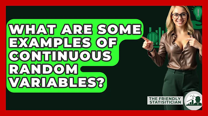 What Are Some Examples Of Continuous Random Variables? - The Friendly Statistician