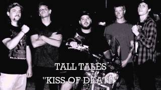 Tall Tales - Kiss Of Death (NEW SONG 2015)