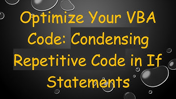 Optimize Your VBA Code: Condensing Repetitive Code in If Statements