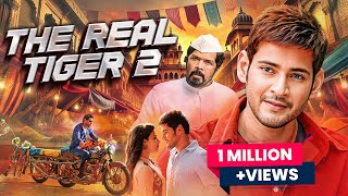 THE REAL TIGER 2 Mahesh Babu's New Release BLOCKBUSTER Hindi Dubbed Movie | Kajal Aggarwal, Samantha