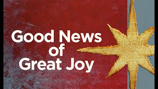 Good News of Great Joy // Rev. craig Gyergyo