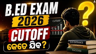 Odisha Bed Cut Off 2026  Odisha Bed Expected Cut Off 2026  Bed Entrance Exam 2026 Cut Off