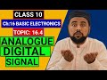 Topic: 16.4 Analogue &amp; Digital Electronics🔥| Class10 Unit#16 Basic Electronics❤️| lecture-4