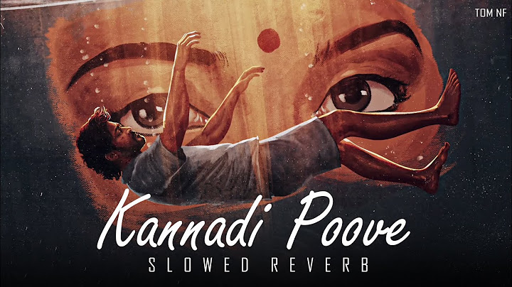 Kannadi Poove - Slowed Reverb