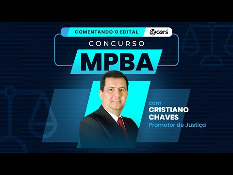 Comentando o Edital | MP BA - Promotor de Justiça | Cristiano Chaves