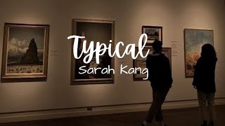 Typical (lyrics) - Sarah Kang