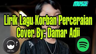 Korban Perceraian Lirik Lagu |Cover By|Damar Adji | #musik