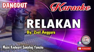 RELAKAN_Dangdut KARAOKE  Keyboard No Vocal Lirik by Zoel Anggara