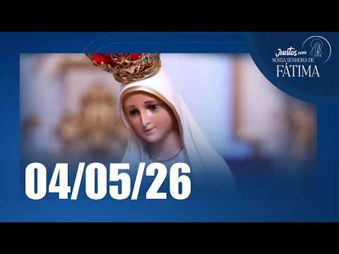 Juntos com Nossa Senhora de Fátima | 04/05/2026
