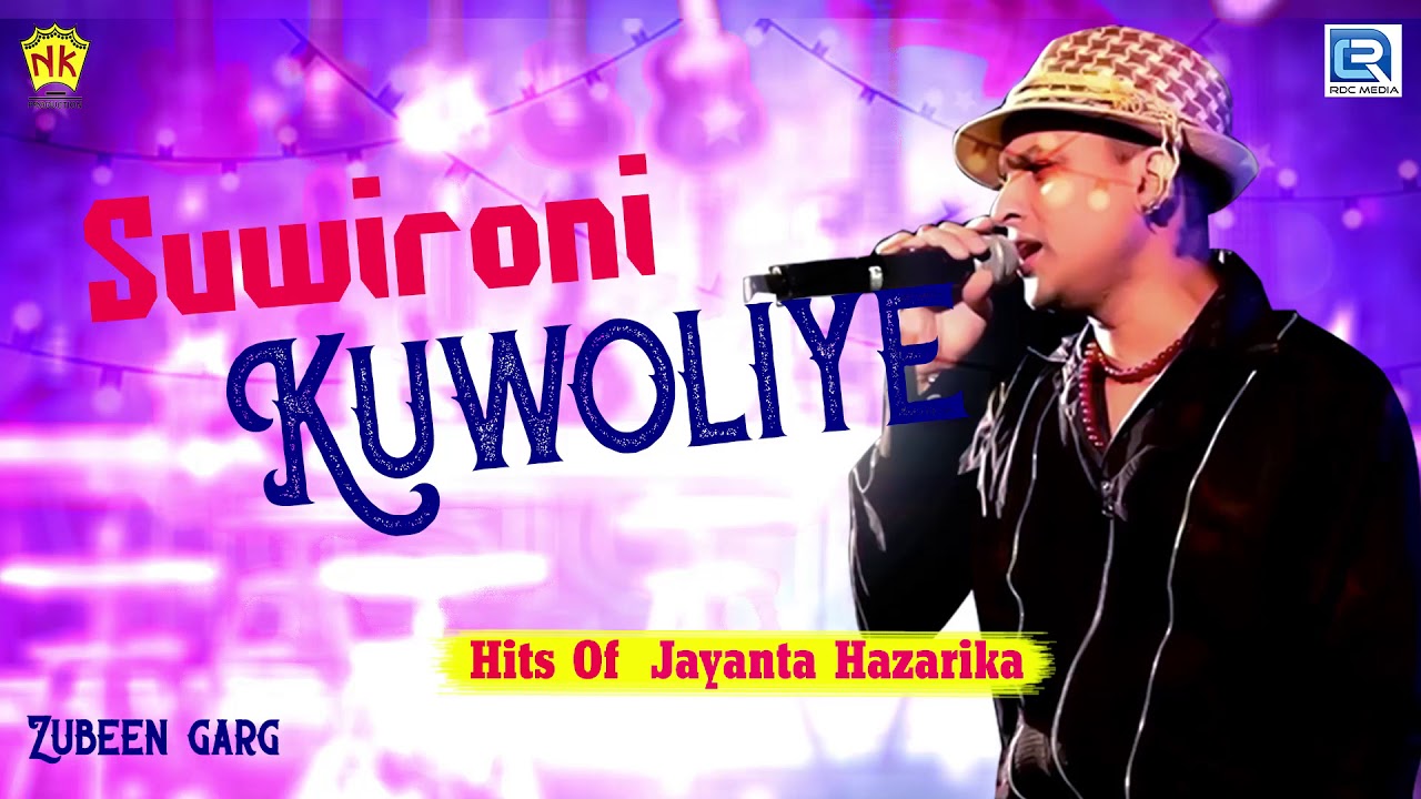 Suwironi Kuwoliye      Zubeen Garg  Hits Of Jayanta Hazarika  Assamese Old Song