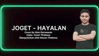 Joget - Hayalan (Cover By Alan Darmawan) Dipopulerkan oleh Maxen Titahena