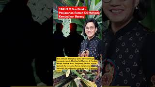 Download Lagu TAKUT ‼️Dua Pelaku Penjarahan Rumah Sri Mulyani Kembalikan Barang #shorts MP3