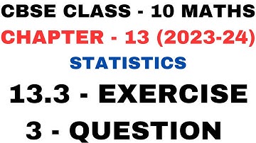 3 Question Exercise 13.3 l Chapter 13 Statistics l ex 13.3 q3 l Class 10th Maths l NEW NCERT 2023-24