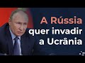 A Rússia quer invadir a Ucrânia, entenda esse conflito e suas repercussões