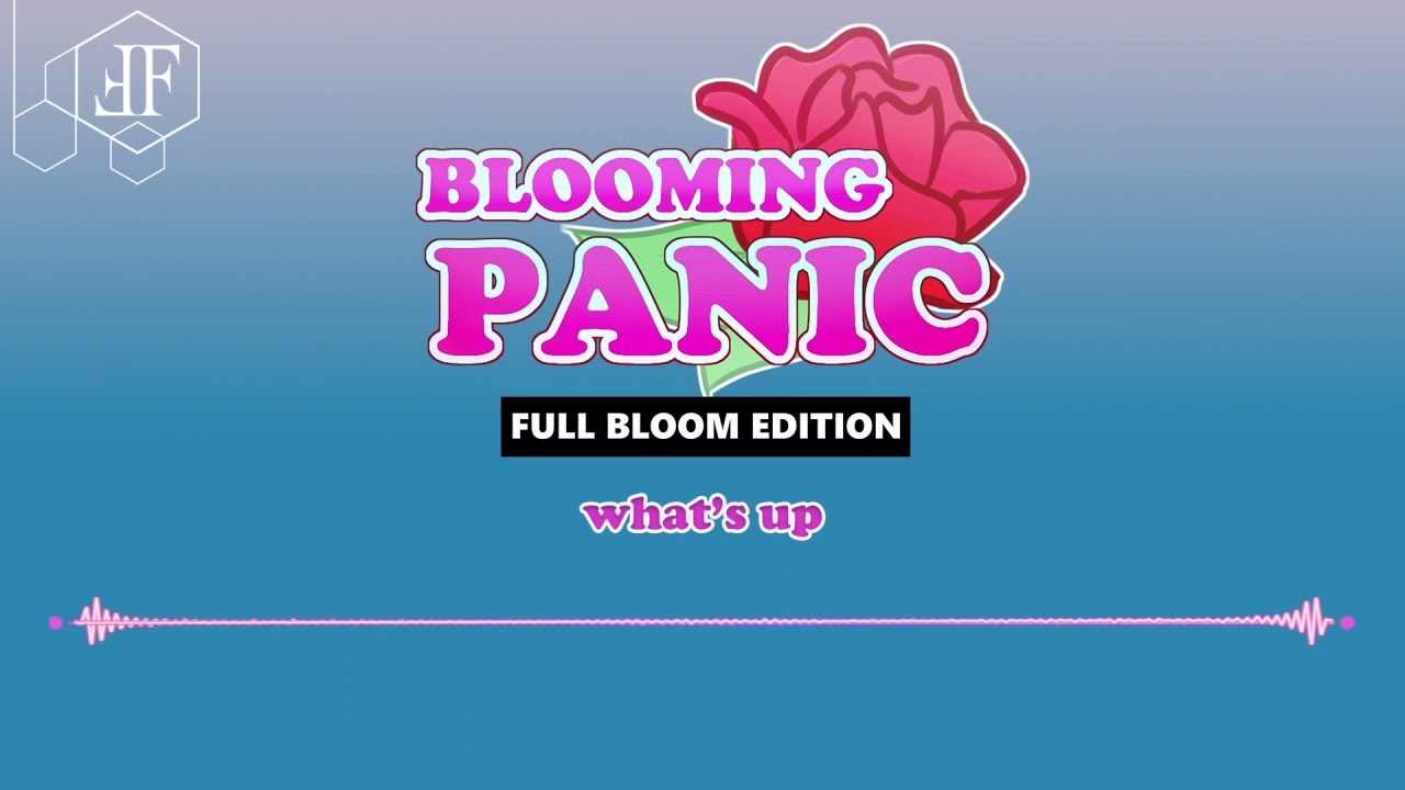 Blooming Panic Full Bloom ED what's up YouTube