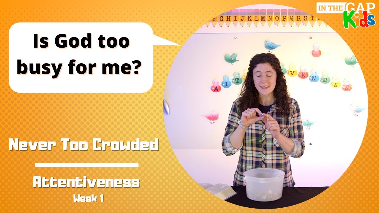 Never too Crowded | Bible Object Lessons for Kids | Attentiveness for Kids (Week 1)