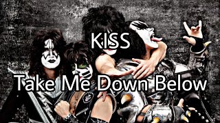 KISS - Take Me Down Below (Lyric Video)