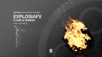 Maintenance Training - Dynamics - ExplosiaFX - Simulation Tutorials - Flame & Embers