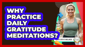 Why Practice Daily Gratitude Meditations?