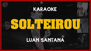 🔴 Kante Karaokê | Luan Santana - SOLTEIROU 🎙️