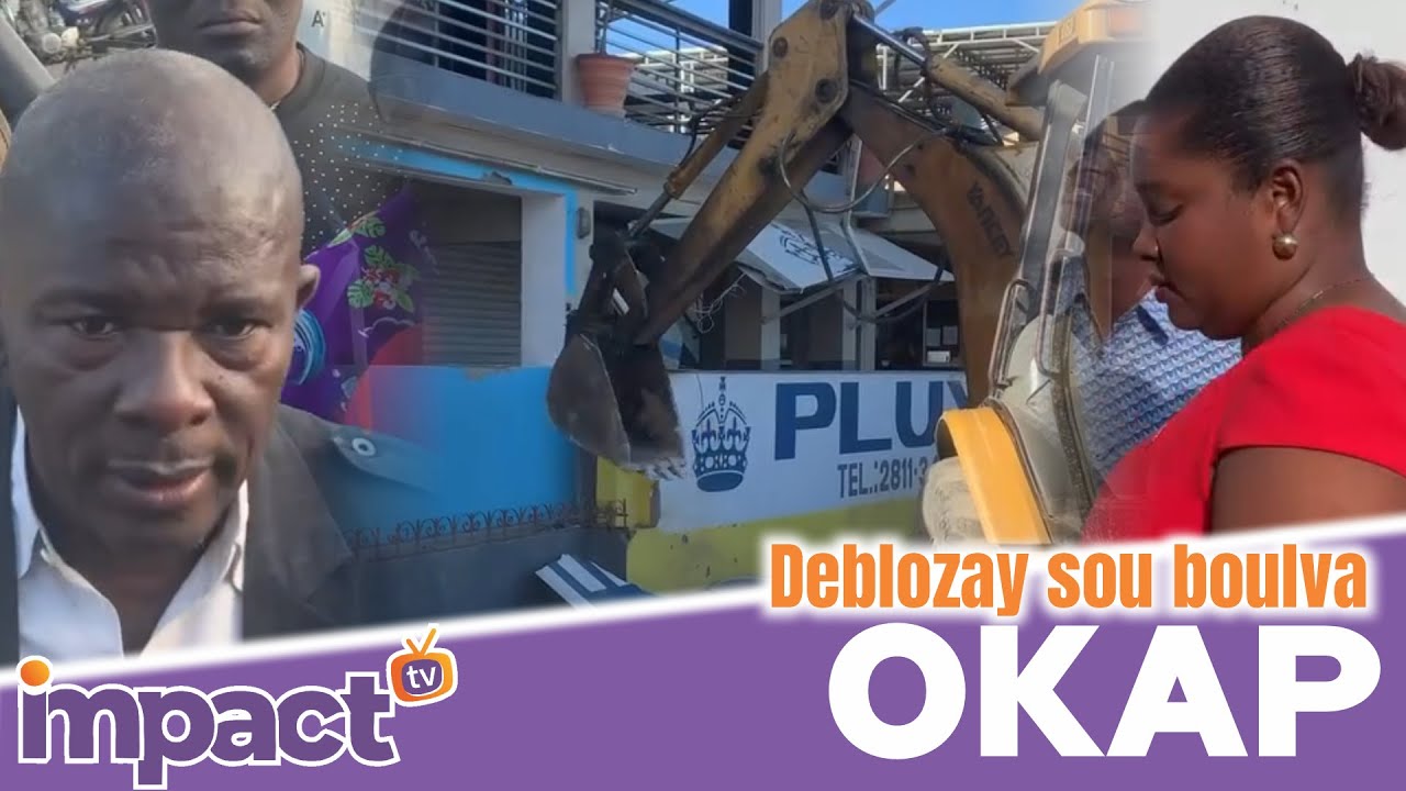 GWO DEBLOZAY SOU BOULVA OKAP LA; LAMERI AK DELEGE KRAZE ANPIL BIZNIS!