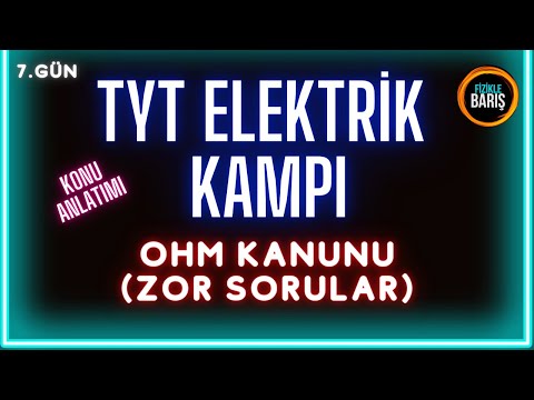 ELEKTRİK AKIMI-3|OHM KANUNU UYGULAMALARI (ZOR SORULAR)| TYT ELEKTRİK KAMPI 7.GÜN FİZİKLE BARIŞ