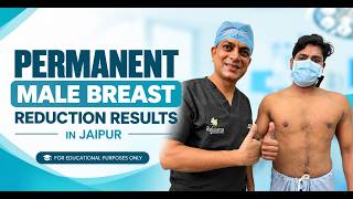 Gynecomastia Surgery in Jaipur | Permanent Male Breast Reduction Results