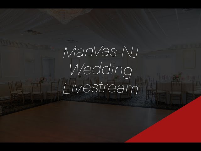 Livestream of Manvas NJ Wedding