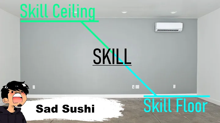 SKILL FLOORS VS SKILL CEILINGS (I no longer agree with this)