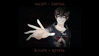 Halsey - Control ( Slowed + Reverb )