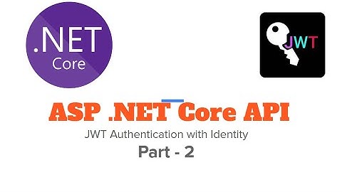 ASP.NET Core Authentication Series: Identity and JWT Part-2 | .NET 7