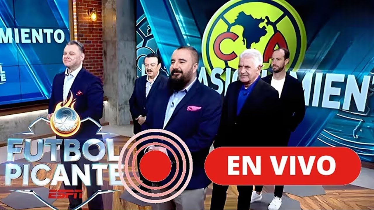 Futbol Picante EN VIVO🔥  ¿Qué necesita América para retomar el nivel del tricampeonato?