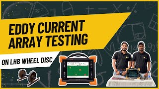 EDDY CURRENT ARRAY (ECA) TESTING METHOD ON LHB WHEEL DISCS..