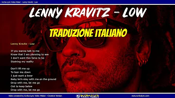 Lenny Kravitz Low (Lyrics / Lyric video) Testi Italiano - Inglese