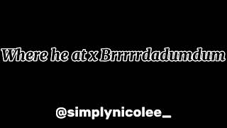 Where he at x Brrrrrdumdum 