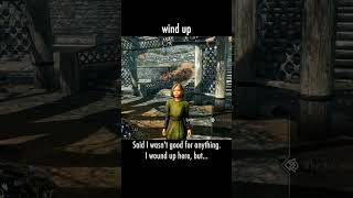 wind up — The Elder Scrolls V: Skyrim dialogue scene