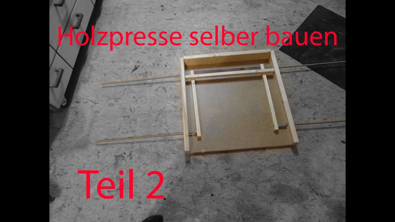 Holzpresse selber bauen. Damit kann man ganz einfach Bretter verleimen. TEIL 2 - YouTube