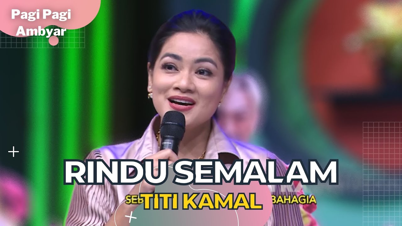 Rindu Semalam | Titi Kamal | PAGI PAGI AMBYAR (31/10/22) Rindu Semalam | Titi Kamal | PAGI PAGI AMBYAR (31/10/22)