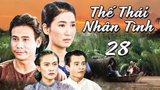 THẾ THÁI NHÂN TÌNH Tập 28 | PHIM TÌNH CẢM - TÂM LÝ XÃ HỘI VIỆT NAM 2025 | PHIM TRUYỀN HÌNH VIỆT NAM