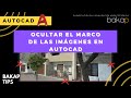 Ocultar el marco de una imagen insertada en AUTOCAD