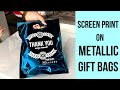 How to Screen Print on Metallic Gift Bags