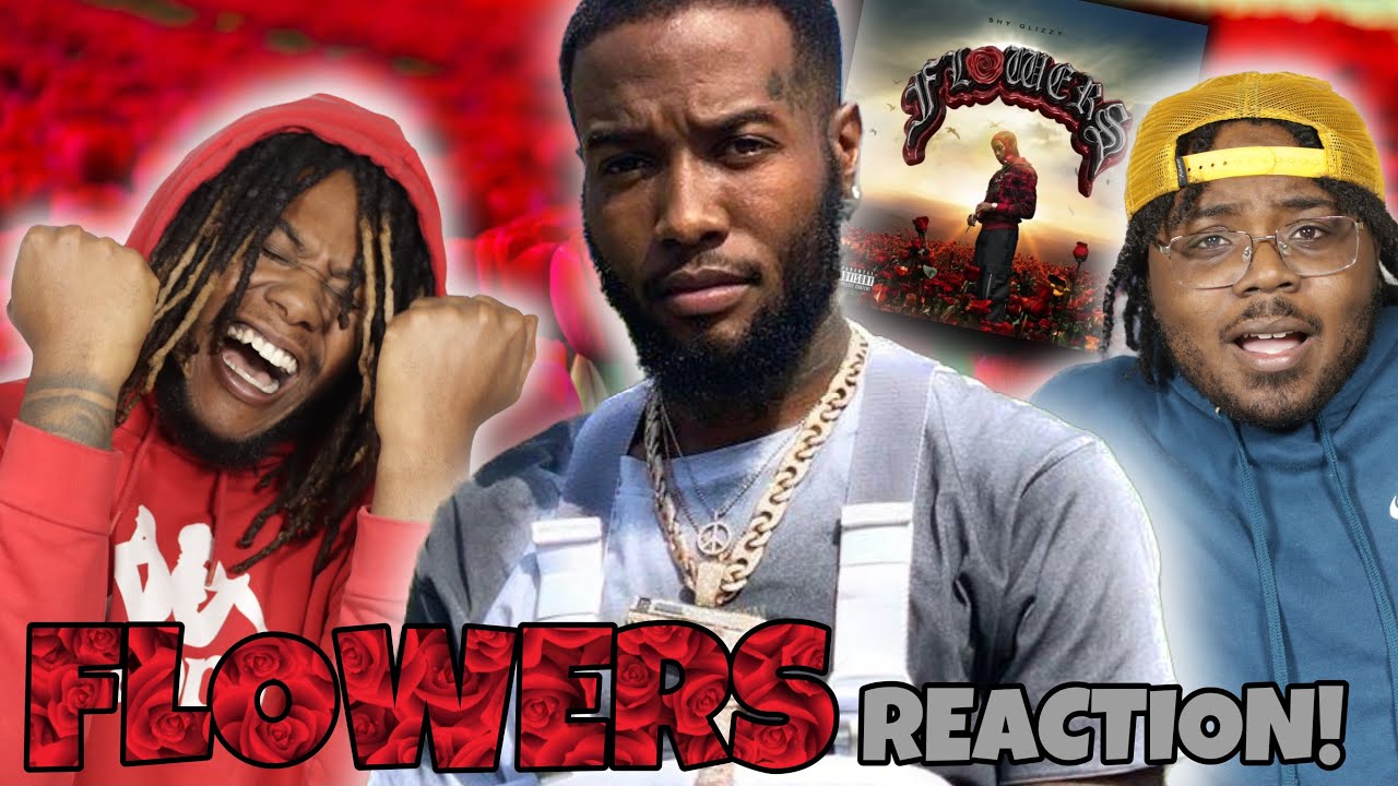 LETS CHECK OUT SONGS FROM SHY GLIZZY’S ALBUM FLOWERS (REACTION) SHE WE GIVE A LISTEN TO THE REST?!?