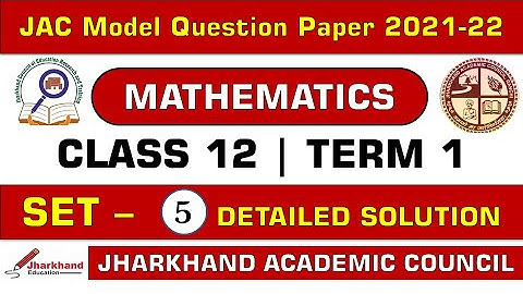 Jharkhand Board Model  Paper Class 12  Math Set 5 SOLUTION | JAC 12  Math model paper set 5