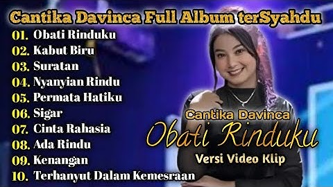 CANTIKA DAVINCA FULL ALBUM TERBARU, OBATI RINDUKU,SIGAR,SURATAN,NYAYIAN RINDU