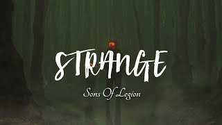 Sons Of Legion - Strange (Lyrics)