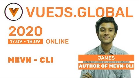 James George - MEVN-CLI at Vuejs Global (Amsterdam)