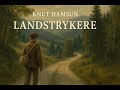 Landstrykere – Full Lydbok, 5.del (Knut Hamsun)