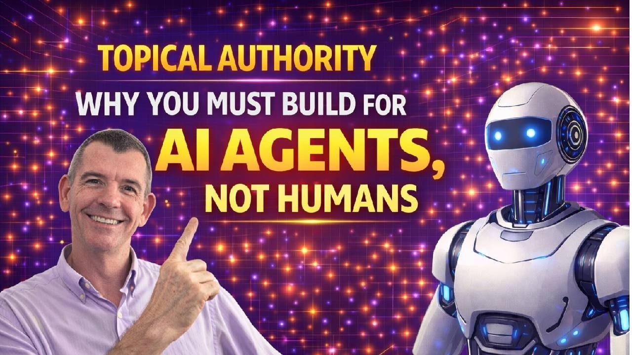 Topical Authority is a Must - Why You Must Build for AI Agents, Not Humans & Own The Conversation